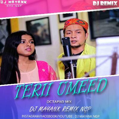Terii Umeed - Pawandeep n Arunita - ( Octapad Mix) - DJ Mayank Myk